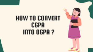 How to Convert CGPA into OGPA